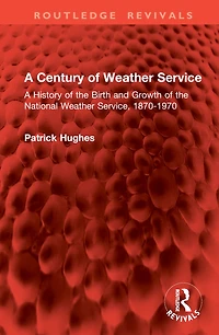 A Century of Weather Service: History the Birth and Growth National Service, 1870-1970