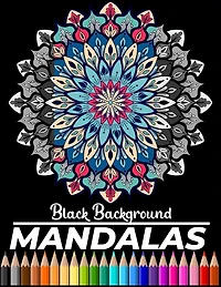 Mandalas Black background: 50 Coloring Pages Featuring Intricate mandalas, Geometric mandalas, Flowers mandalas