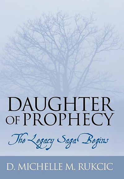 Daughter Of Prophecy: The Legacy Saga Begins