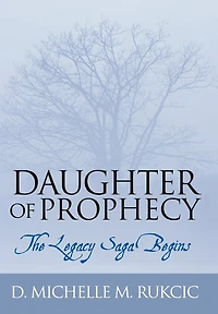Daughter Of Prophecy: The Legacy Saga Begins