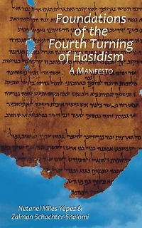 Foundations of the Fourth Turning of Hasidism: A Manifesto
