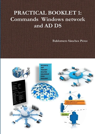 Practical Booklet 1: Commands Windows network and AD DS