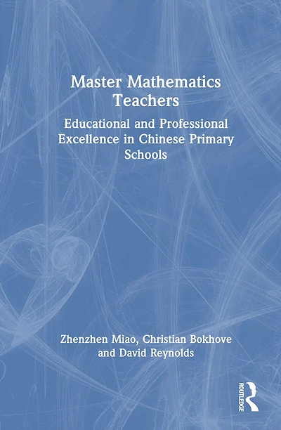 Master Mathematics Teachers: Educational and Professional Excellence Chinese Primary Schools