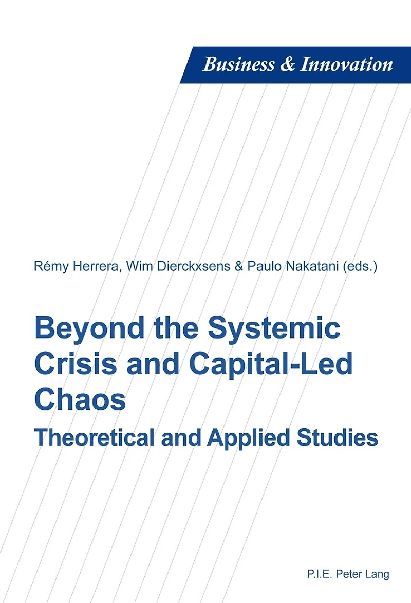 Beyond the Systemic Crisis and Capital-Led Chaos: Theoretical Applied Studies