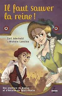 Il faut sauver la reine !: Une aventure de Brutus et d'Héloïse de Saint-Phalle, T1