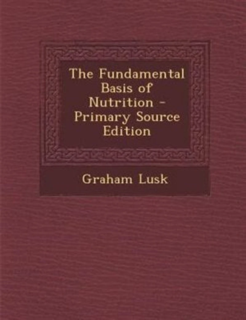 The Fundamental Basis of Nutrition - Primary Source Edition
