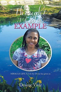 Thought I'd be the Example: MIRACLE LIFE: A Life Divine has given us