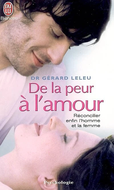 De la peur à l'amour: réconcilier enfin l'homme et la femme