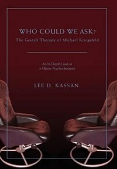 Who Could We Ask?: The Gestalt Therapy of Michael Kriegsfeld