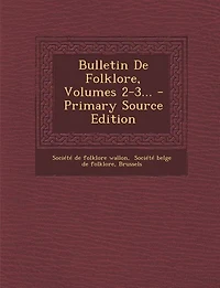 Bulletin De Folklore, Volumes 2-3...