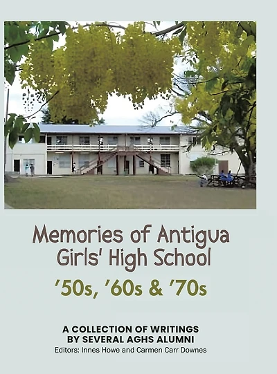 Memories of Antigua Girls' High School: 50's, 60's