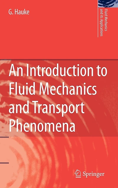 An Introduction to Fluid Mechanics and Transport Phenomena
