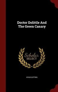 Doctor Dolittle And The Green Canary