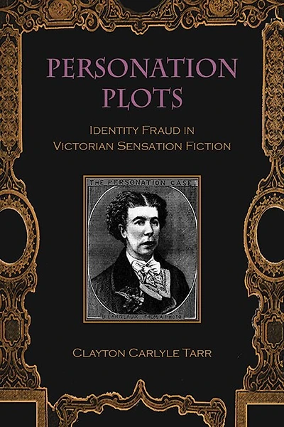 Personation Plots: Identity Fraud Victorian Sensation Fiction