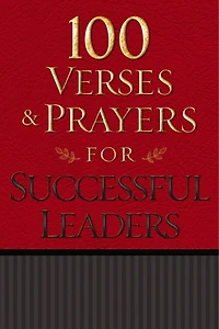 100 VERSES AND PRAYERS FOR SUCCESSFUL LEADERS