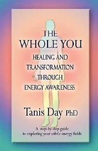 The Whole You: Healing and Transformation through Energy Awareness