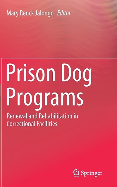 Prison Dog Programs: Renewal And Rehabilitation Correctional Facilities