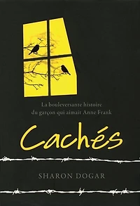 Cachés: la bouleversante histoire du garçon qui aimait Anne Frank