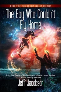 The Boy Who Couldn't Fly Home: A Gay Teen Coming of Age Paranormal Adventure about Witches, Murder, and Gay Teen Love