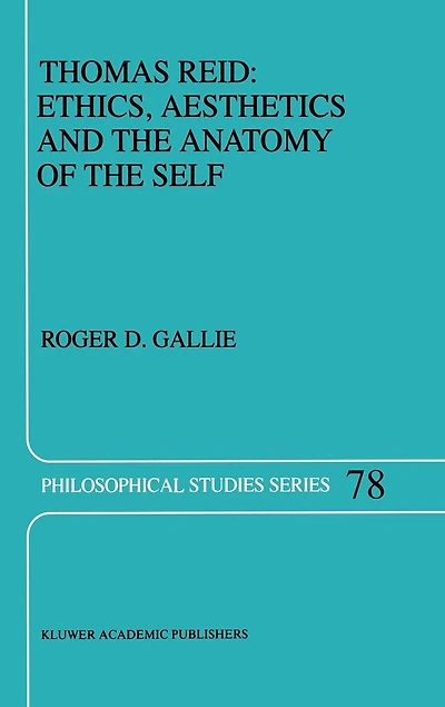 Thomas Reid: Ethics, Aesthetics And The Anatomy Of Self