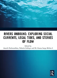 Rivers Unbound: Exploring Social Currents, Legal Tides, and Stories of Flow