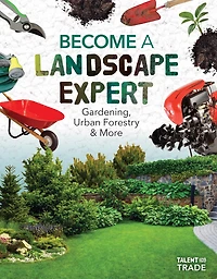 Become a Landscape Expert: Gardening, Urban Forestry & More: Gardening, Urban Forestry & More