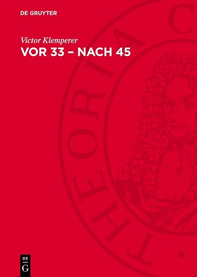 Vor 33 – nach 45: Gesammelte Aufsätze