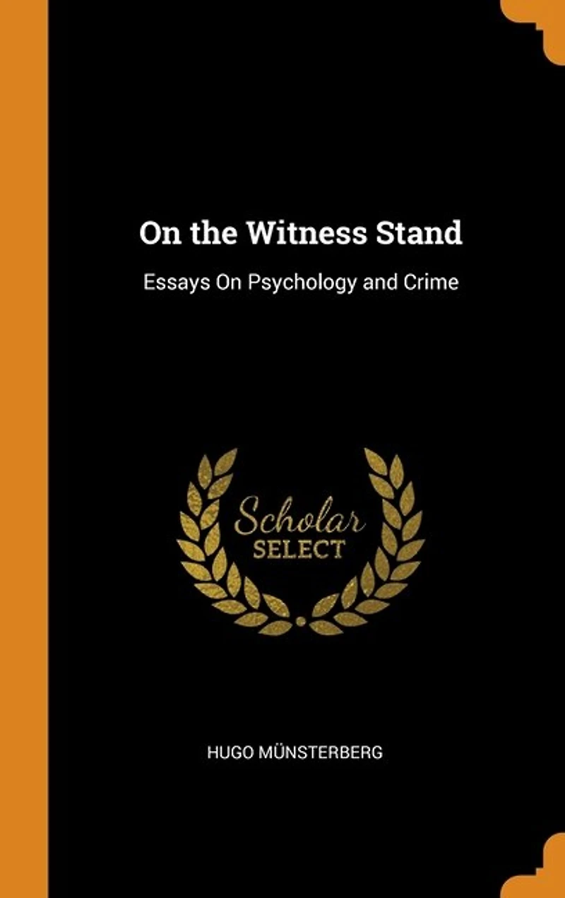 On the Witness Stand: Essays Psychology and Crime
