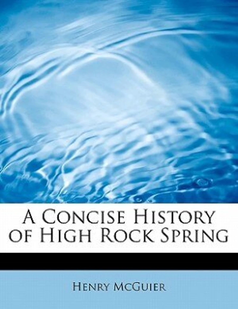 A Concise History of High Rock Spring