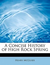 A Concise History of High Rock Spring