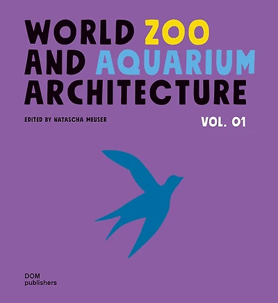 World Zoo and Aquarium Architecture