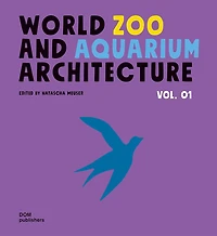World Zoo and Aquarium Architecture