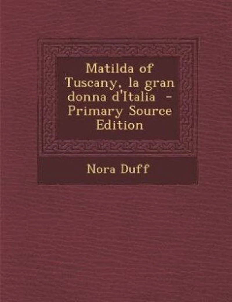 Matilda of Tuscany, la gran donna d'Italia