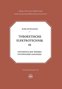 Theoretische Elektrotechnik: Grundzüge der Theorie elektrischer Maschinen