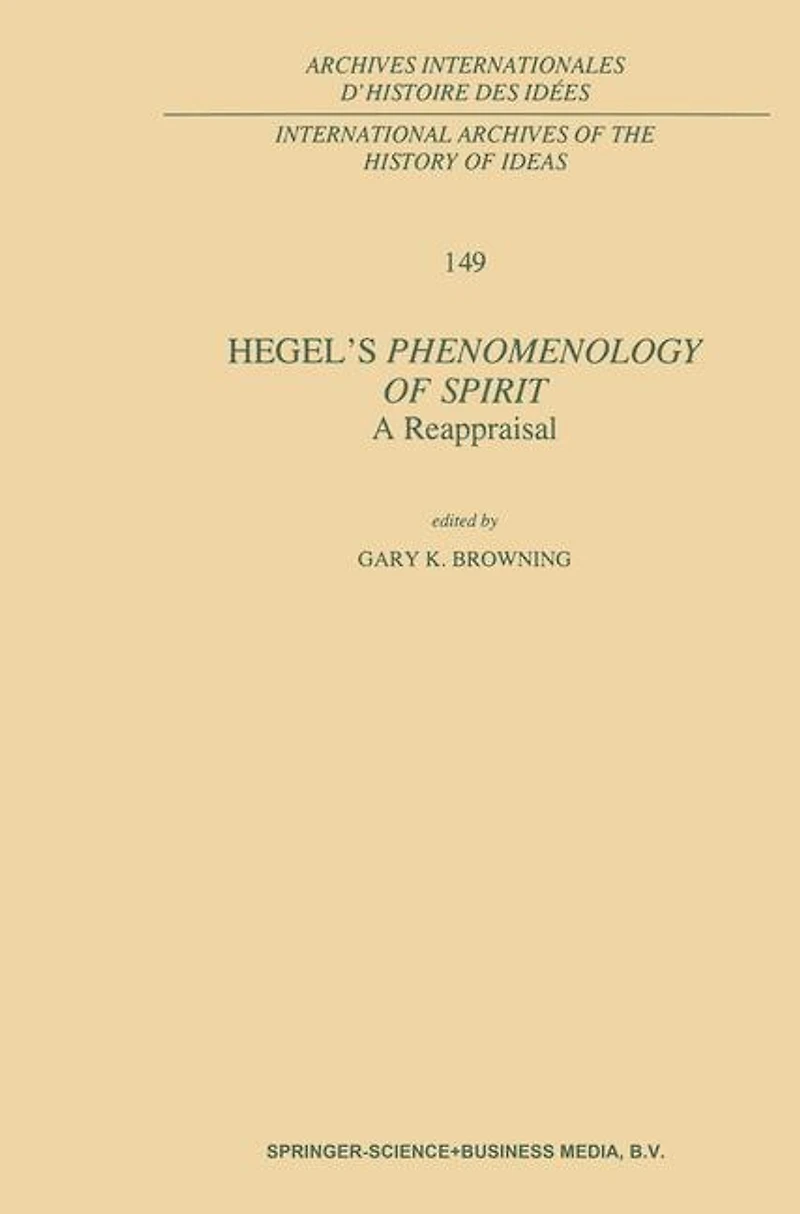 Hegel's Phenomenology Of Spirit: A Reappraisal