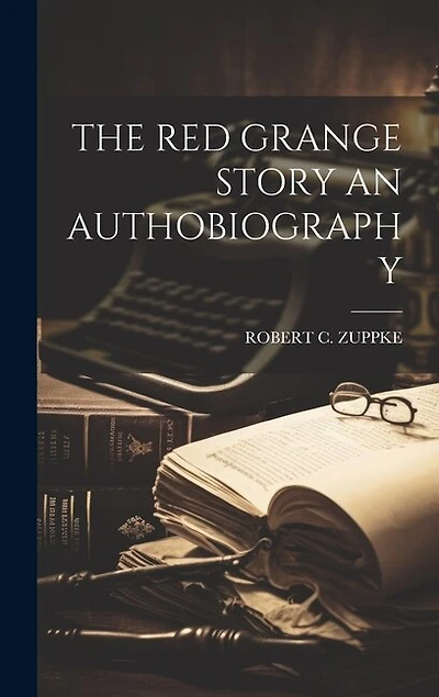 The Red Grange Story an Authobiography