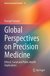 Global Perspectives on Precision Medicine: Ethical, Social and Public Health Implications