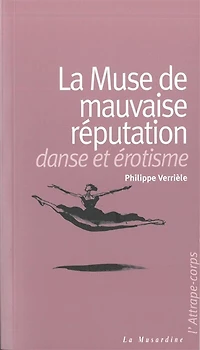Danse et érotisme: la muse de mauvaise réputation
