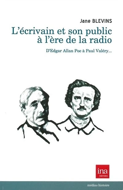 L' écrivain public à l'ère de la radio: d'Edgar Allan Poe à Paul Valéry