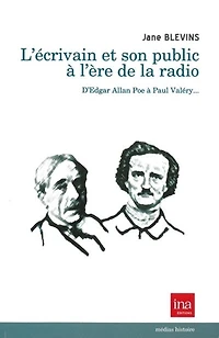 L' écrivain public à l'ère de la radio: d'Edgar Allan Poe à Paul Valéry