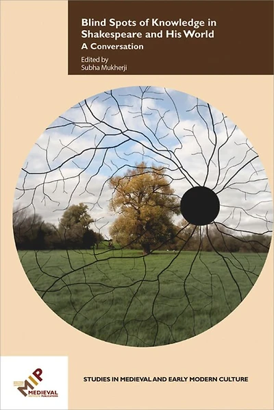 Blind Spots of Knowledge in Shakespeare and His World: A Conversation