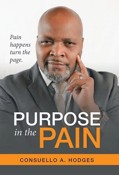 Purpose in the Pain: Pain Happens Turn the Page.