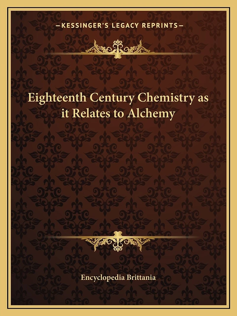 Eighteenth Century Chemistry as It Relates to Alchemy