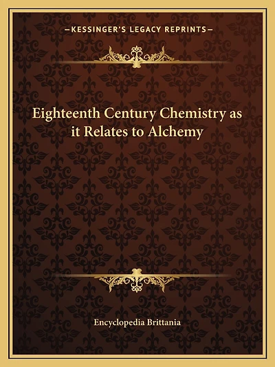 Eighteenth Century Chemistry as It Relates to Alchemy
