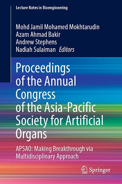 Proceedings of the Annual Congress of the Asia-Pacific Society for Artificial Organs: APSAO: Making breakthrough via multidisciplinary approach