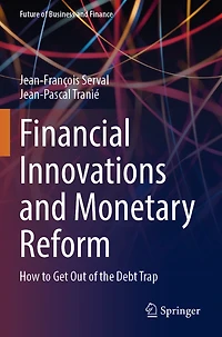 Financial Innovations and Monetary Reform: How to Get Out of the Debt Trap
