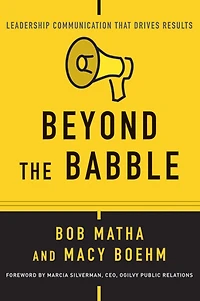 Beyond the Babble: Leadership Communication that Drives Results
