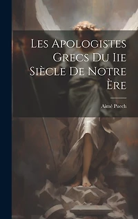 Les Apologistes Grecs Du Iie Siècle De Notre Ère
