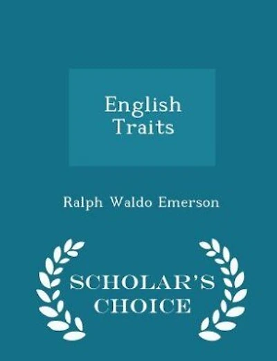 English Traits - Scholar's Choice Edition