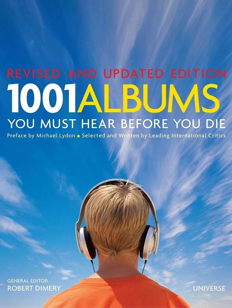 1001 Albums You Must Hear Before Die: Revised And Updated Edition